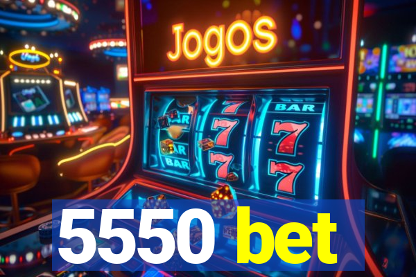 5550 bet